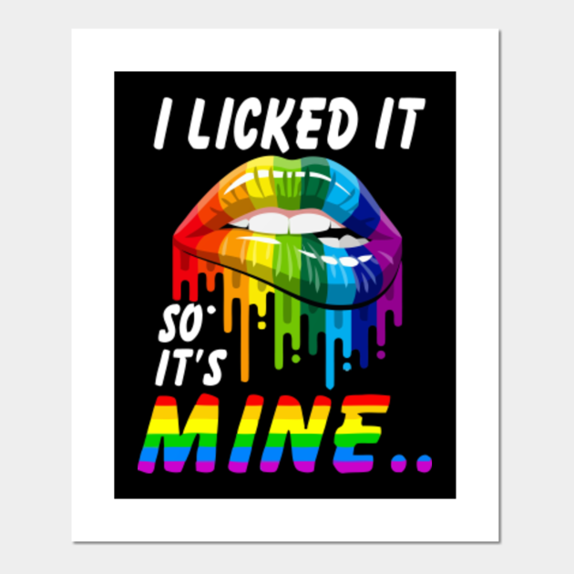 i licked it so its mine I Licked It So Its Mine